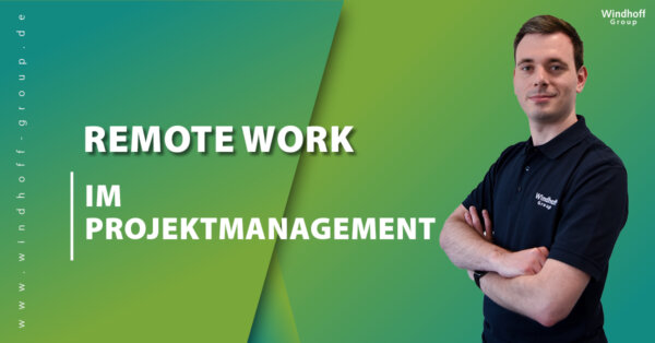 Remote Work im Projektmanagement-windhoff-group.de